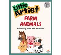 Little Artist: Farm Animals: Colouring Book for Toddlers