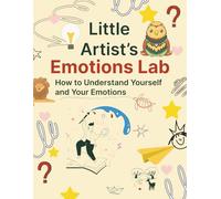 Little Artist’s Emotions Lab: A Creative Workbook for Kids