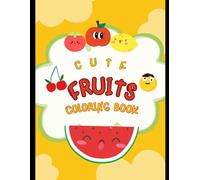 Little artist’s fruity colour book: A beginner’s colouring book with fruits and alphabets.