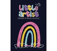 Little Artist Sketch and Story Journal: Drawing Prompts, Creative Writing Pages & Fun Doodle Spaces for Kids