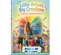 Little Artists Big Creations: Color & Craft Wonderland (VALUES - SERIES - Little Artists Big Creations)