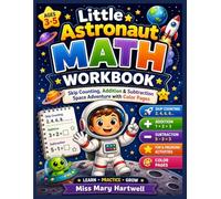 Little Astronaut Math Workbook Ages 3-5: Skip Counting, Addition & Subtraction Space Adventure with Color Pages