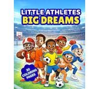 Little Athletes Big Dreams: Future Champions Start With Big Dreams