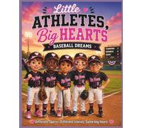 Little Athletes Big Hearts: Baseball Dreams