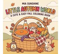 Little Autumn World - A Cute & Easy Fall Coloring Book: Bold and Easy Autumn Designs Featuring Cozy Fall Moments, Seasonal Treats, and Cute Animal Friends (Autumn Animal Coloring Book 2026)