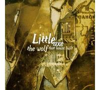 Little Axe - The Wolf That House Built [VINYL]