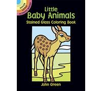 Little Baby Animals Stained Glass Colouring Book: Dover Little Activity Books
