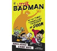 Little Badman and the Time-travelling Teacher of Doom: (Little Badman)
