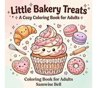 Little Bakery Treats. A Cozy Coloring Book for Adults: Relaxing Bakery Scenes: Step into the warm, buttery world of Little Bakery Treats, where every ... macarons & more, and cozy café corners.
