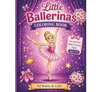 Little Ballerinas Coloring Book: Fun and Easy Ballet Coloring Pages for Kids Ages 4-8 (Little Performers Coloring Series)