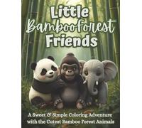 Little Bamboo Forest Friends: A Fun Learning Adventure with Asia’s Cutest Animals | Simple Forest Designs for Fun, Learning, and Creativity (The Littles Series)