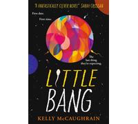 Little Bang : Shortlisted for the Carnegie Medal for writing 2025; double-winner of the Children's Book Ireland Awards
