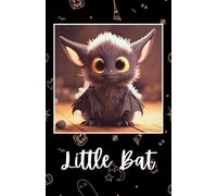 Little Bat Notebook: A journal for lovers of the cute sweet bat