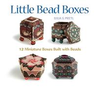 Little Bead Boxes : 12 Miniature Containers Built with Beads