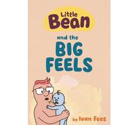 Little Bean and the Big Feels: 1 (Hello Little Bean)