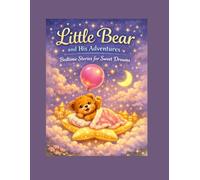 Little Bear and His Adventures: Bedtime Stories for Sweet Dreams