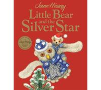Little Bear and the Silver Star: An Old Bear and Friends Adventure