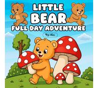 Little Bear Full Day Adventure Coloring Book: Simple and Fun Forest Animal Coloring Book | Cute Bear Adventures, Woodland Nature Scenes, and Cozy Animal Friends | 50 Bold & Easy Designs, Single-Sided
