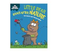Little Bear Looks After Nature (Nature Matters)