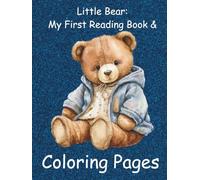 Little Bear: My First Reading Book & Coloring Pages: Easy Short Sentences for Kids to Read and Color (Early Learning)