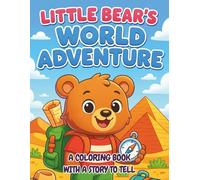 Little Bear’s World Adventure: Story Coloring Book for Kids with Bold & Easy Designs
