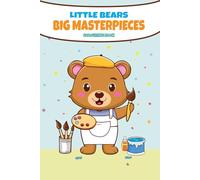 Little Bears Big Masterpieces: Colouring Book