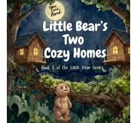 Little Bear's Two Cozy Homes: Helping Children Feel Safe, Loved, and Confident in Two Homes (Little Bear Learns)