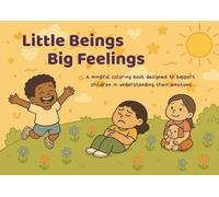 Little Beings, Big Feelings: A Mindful & Inclusive Colouring Book for Kids