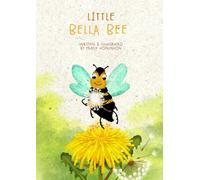 Little Bella Bee: Discovering why fewer flowers means fewer bees