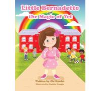 Little Bernadette and the Magic of Yet
