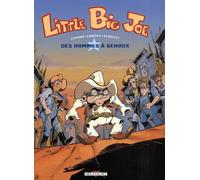 Little Big Joe Tome 1 : Des Hommes A Genoux