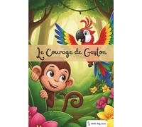 Little Big Ones - Aventures - Le Courage de Gaston (Les Aventures des Petits)