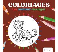 Little Big Ones - Coloriages - Les Animaux Sauvages