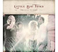 Little Big Town - The Road To Here