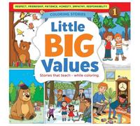 LITTLE BIG VALUES: Stories that teach while coloring for children between 7 and 12 years old