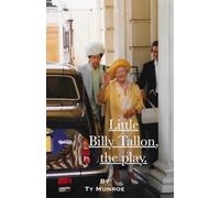 LITTLE BILLY TALLON, the play.