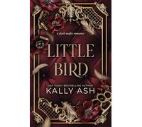 Little Bird: A dark mafia romance: Volume 1 (Dirty Deeds)