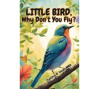 Little Bird, Why Don't You Fly?