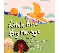 Little Bird's Big Message