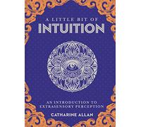Little Bit of Intuition, A: An Introduction to Extrasensory Perception (Little Bit Series)