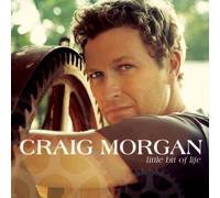 Little Bit of Life by Morgan, Craig (2006) Audio CD