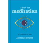 A Little Bit of Meditation: An Introduction to Focus (Little Bit Series)