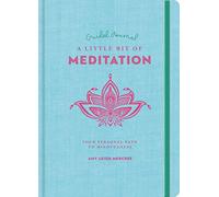 Little Bit of Meditation Guided Journal: Your Personal Path to Mindfulness: 25 (Little Bit of Series)