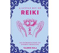 Little Bit of Reiki: An Introduction to Energy Medicine (Little Bit Series)