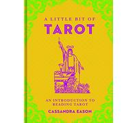 Little Bit of Tarot: An Introduction to Reading Tarot: Volume 4 (Little Bit Series)