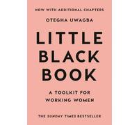 Little Black Book : A Toolkit for Working Women, Paperback by Uwagba, Otegha,...
