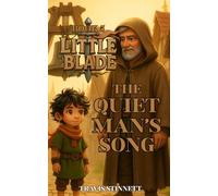 Little Blade: The Quiet Man’s Song: (Book 5 of the Little Blade Series)