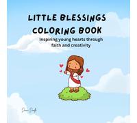Little Blessings Coloring Book: Inspiring young hearts through faith and creativity