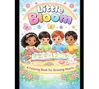 Little Bloom: A Coloring Book for Growing Hearts (The Bloom Collection)