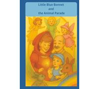Little Blue Bonnet and the Animal Parade: A Sparkling Adventure with Woodland Friends